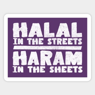 Halal In The Streets / Haram In The Sheets Magnet